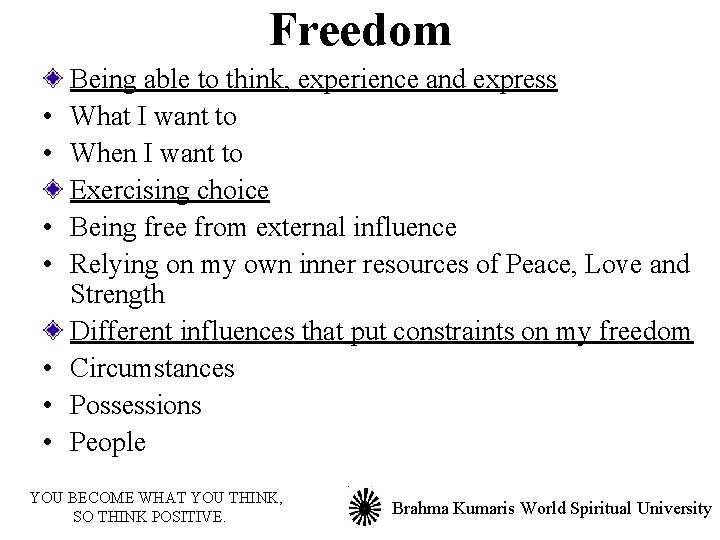 Freedom • • Being able to think, experience and express What I want to
