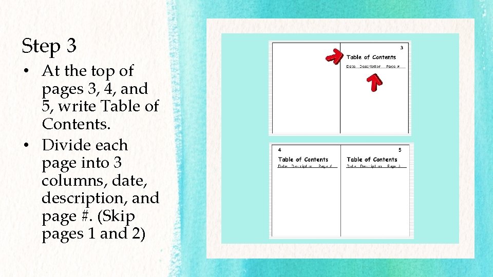 Step 3 • At the top of pages 3, 4, and 5, write Table