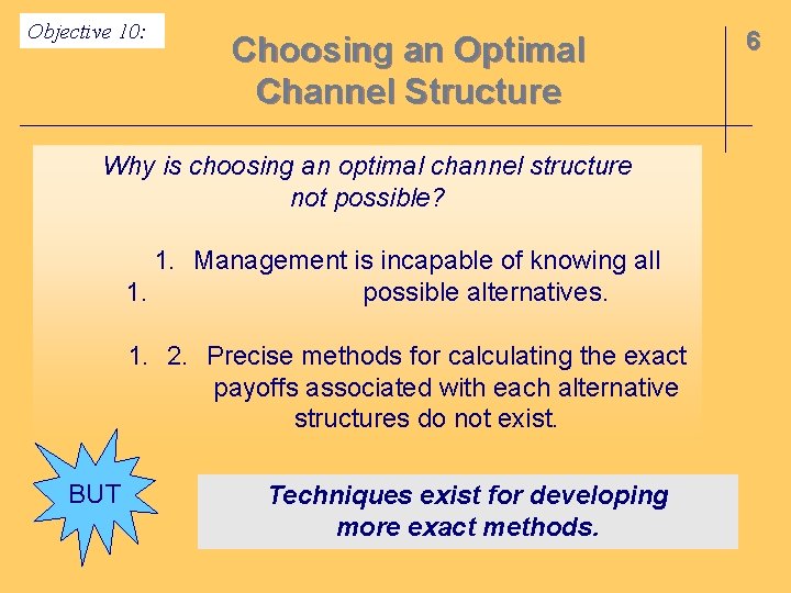 Objective 10: Choosing an Optimal Channel Structure Why is choosing an optimal channel structure