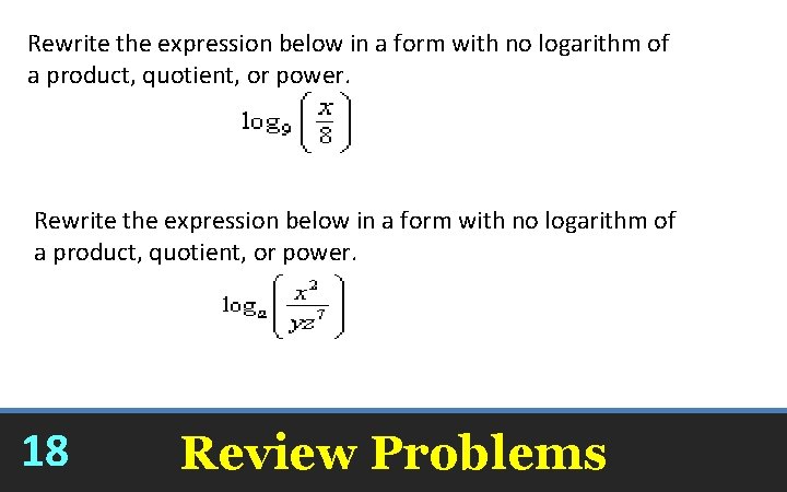 Rewrite the expression below in a form with no logarithm of a product, quotient,