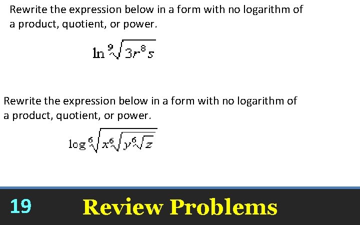 Rewrite the expression below in a form with no logarithm of a product, quotient,