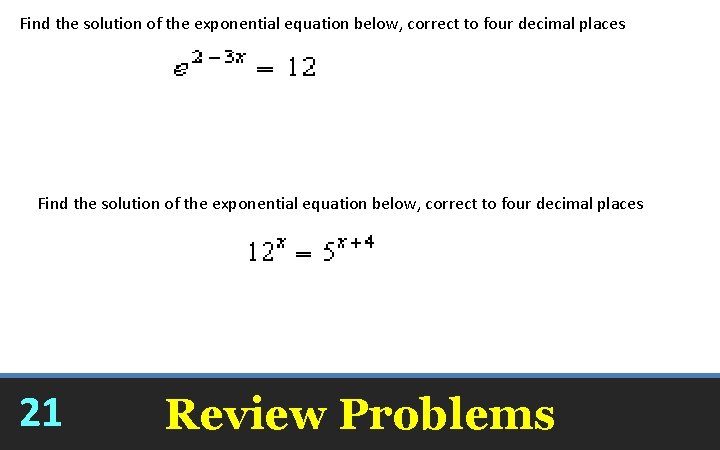 Find the solution of the exponential equation below, correct to four decimal places x