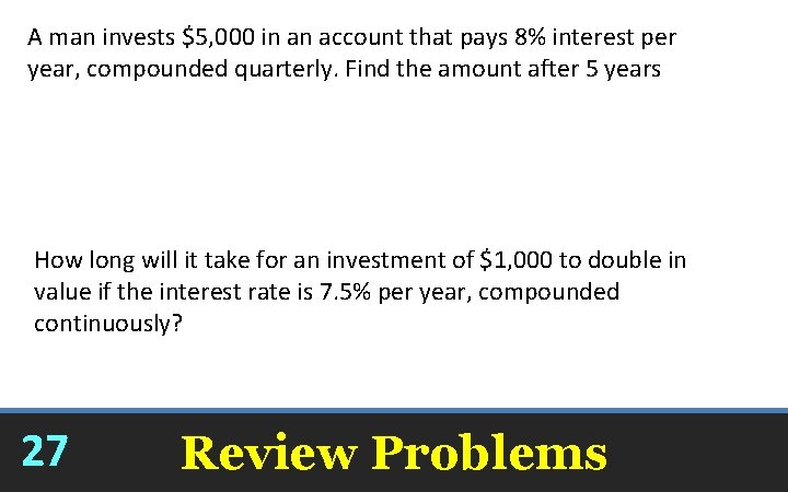 A man invests $5, 000 in an account that pays 8% interest per year,