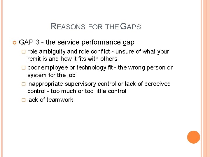 REASONS FOR THE GAPS GAP 3 - the service performance gap � role ambiguity