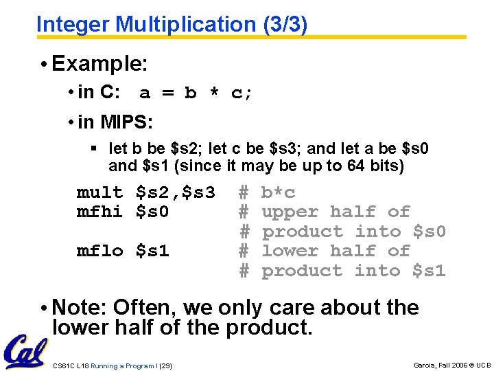 Integer Multiplication (3/3) • Example: • in C: a = b * c; •