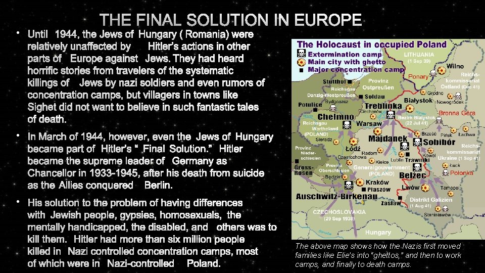 THE FINAL SOLUTION IN EUROPE • UNTIL 1944, THE JEWS OF HUNGARY (ROMANIA) WERE