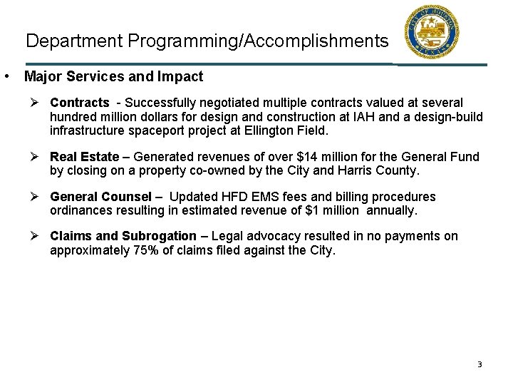 Department Programming/Accomplishments • Major Services and Impact Ø Contracts - Successfully negotiated multiple contracts