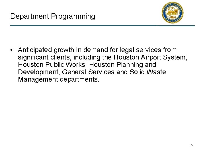 Department Programming • Anticipated growth in demand for legal services from significant clients, including