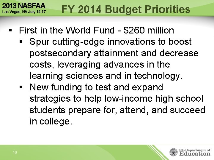 FY 2014 Budget Priorities § First in the World Fund - $260 million §