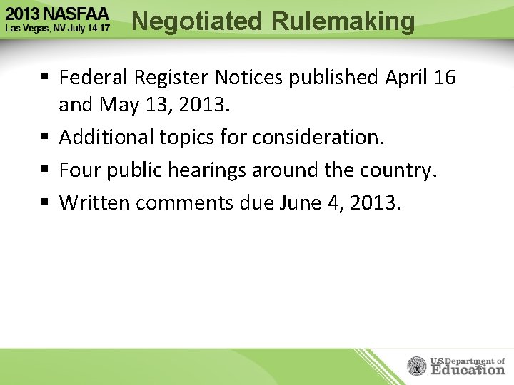 Negotiated Rulemaking § Federal Register Notices published April 16 and May 13, 2013. §