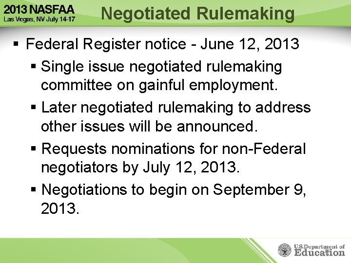 Negotiated Rulemaking § Federal Register notice - June 12, 2013 § Single issue negotiated