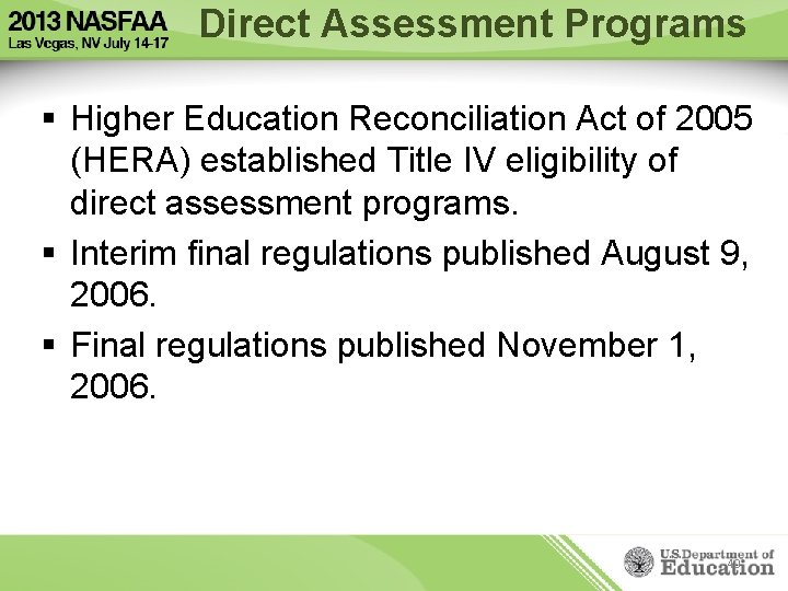 Direct Assessment Programs § Higher Education Reconciliation Act of 2005 (HERA) established Title IV