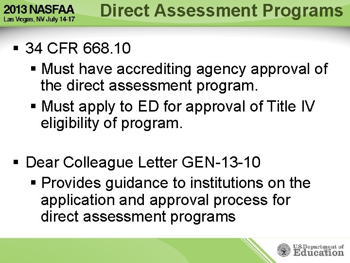 Direct Assessment Programs § 34 CFR 668. 10 § Must have accrediting agency approval