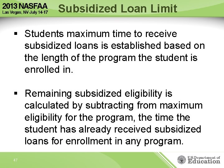 Subsidized Loan Limit § Students maximum time to receive subsidized loans is established based