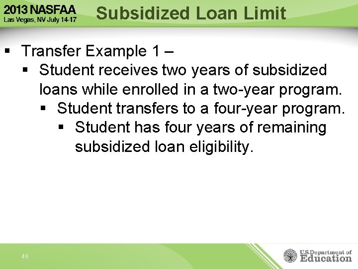 Subsidized Loan Limit § Transfer Example 1 – § Student receives two years of