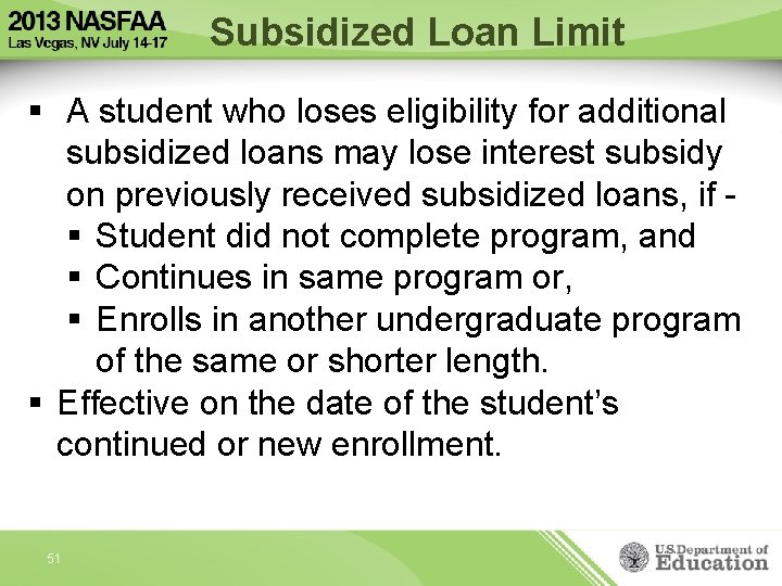Subsidized Loan Limit § A student who loses eligibility for additional subsidized loans may