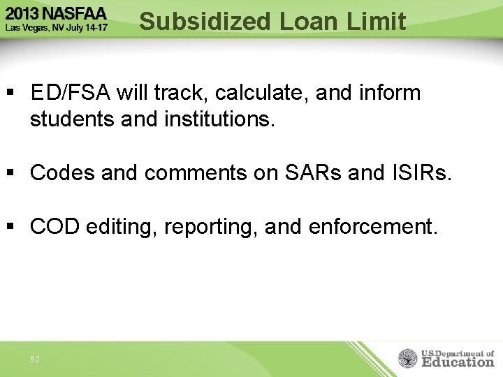 Subsidized Loan Limit § ED/FSA will track, calculate, and inform students and institutions. §