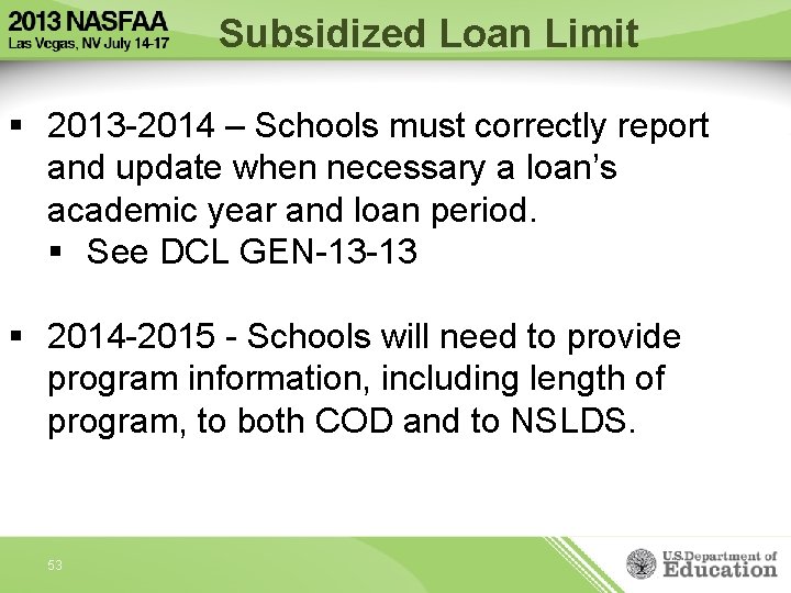 Subsidized Loan Limit § 2013 -2014 – Schools must correctly report and update when