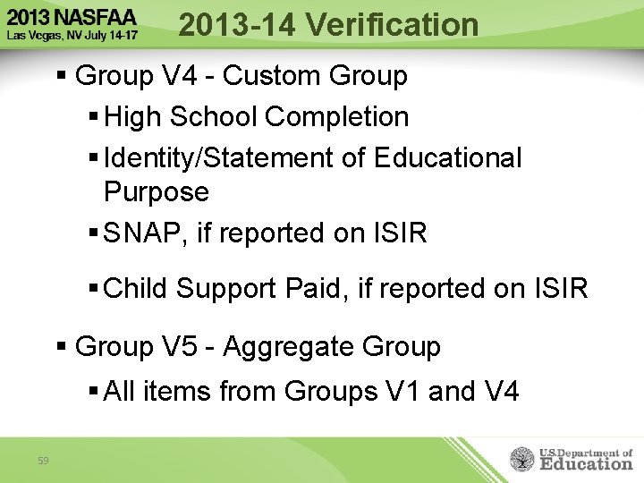 2013 -14 Verification § Group V 4 - Custom Group § High School Completion