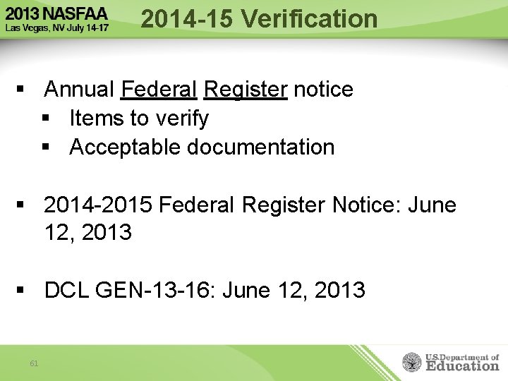 2014 -15 Verification § Annual Federal Register notice § Items to verify § Acceptable