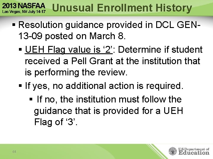 Unusual Enrollment History § Resolution guidance provided in DCL GEN 13 -09 posted on