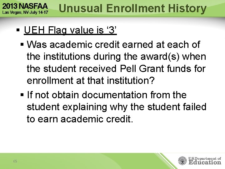 Unusual Enrollment History § UEH Flag value is ‘ 3’ § Was academic credit