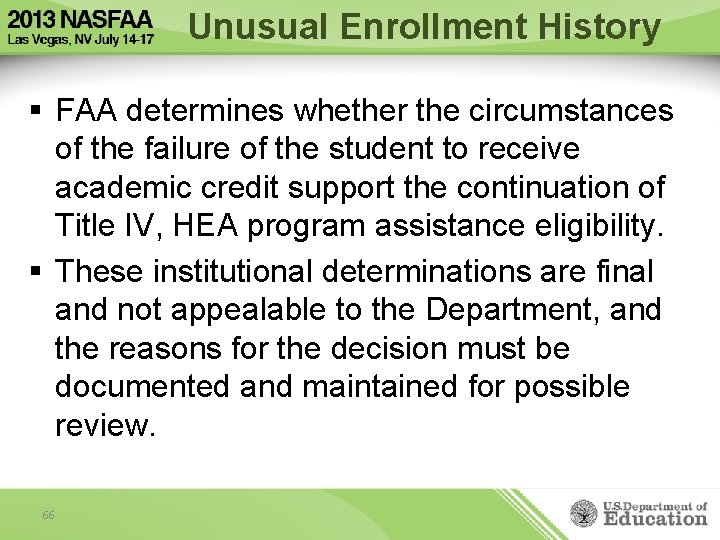 Unusual Enrollment History § FAA determines whether the circumstances of the failure of the
