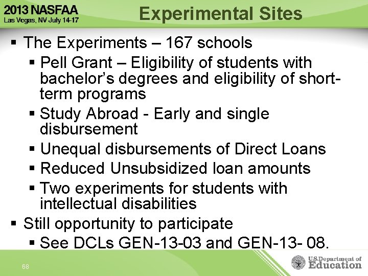 Experimental Sites § The Experiments – 167 schools § Pell Grant – Eligibility of