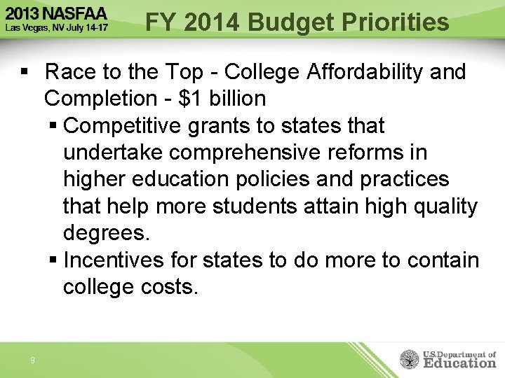 FY 2014 Budget Priorities § Race to the Top - College Affordability and Completion