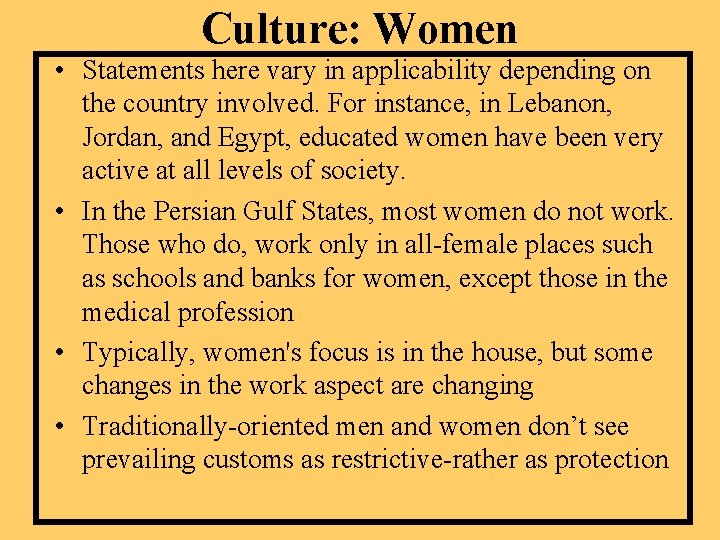 Culture: Women • Statements here vary in applicability depending on the country involved. For
