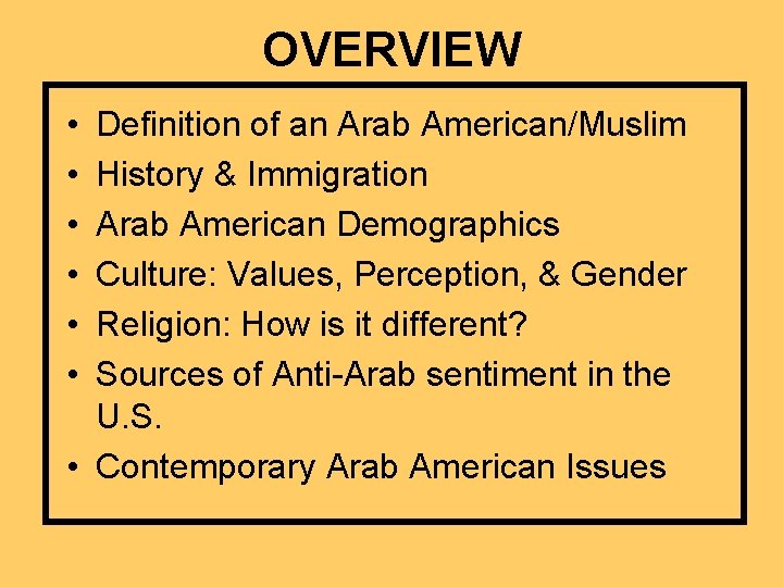 OVERVIEW • • • Definition of an Arab American/Muslim History & Immigration Arab American