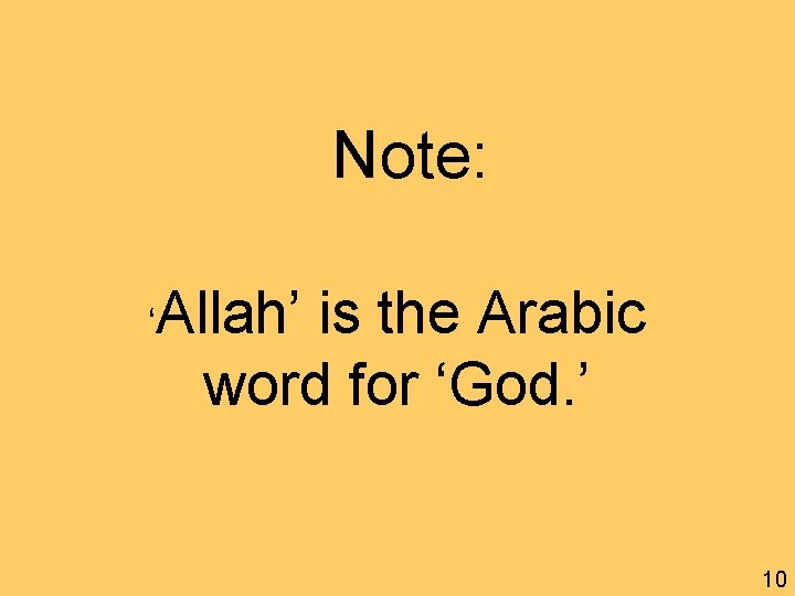 Note: ‘ Allah’ is the Arabic word for ‘God. ’ 10 