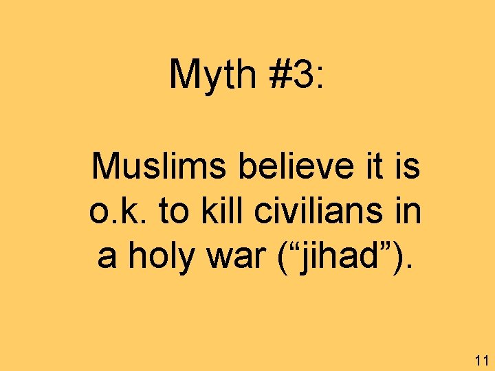 Myth #3: Muslims believe it is o. k. to kill civilians in a holy