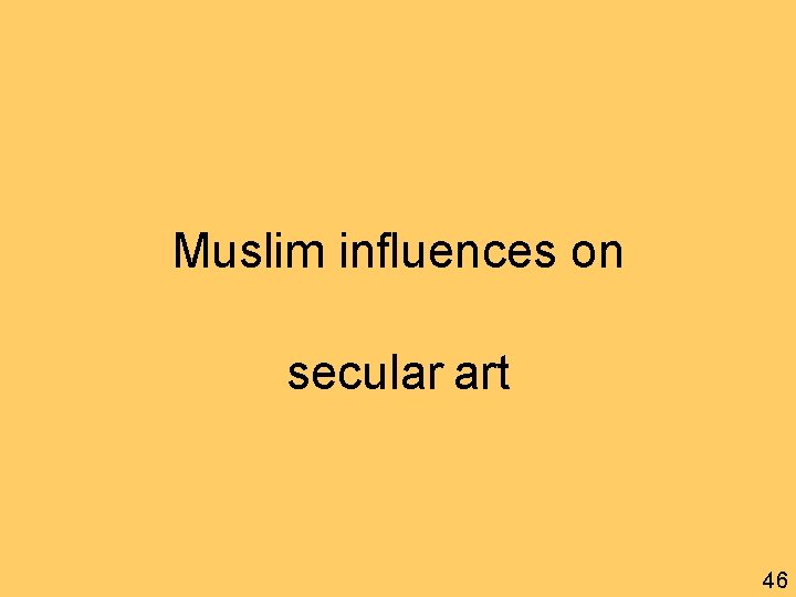 Muslim influences on secular art 46 