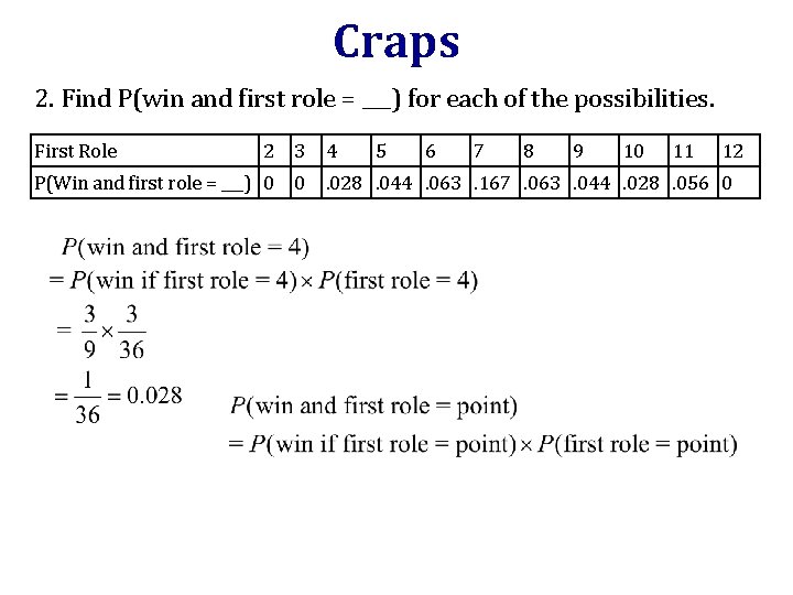 Craps 2. Find P(win and first role = ___) for each of the possibilities.