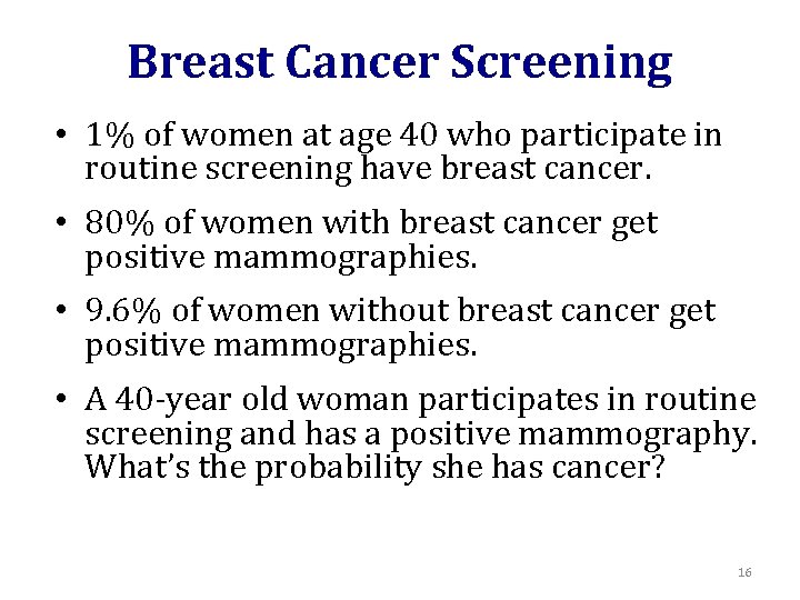 Breast Cancer Screening • 1% of women at age 40 who participate in routine