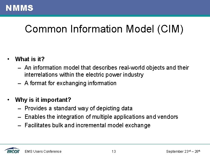 NMMS Common Information Model (CIM) • What is it? – An information model that
