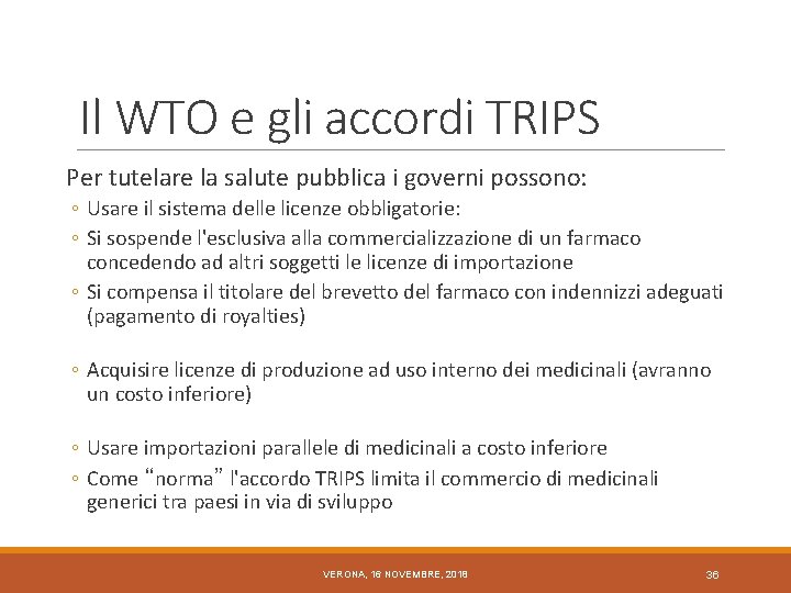 Il WTO e gli accordi TRIPS Per tutelare la salute pubblica i governi possono: