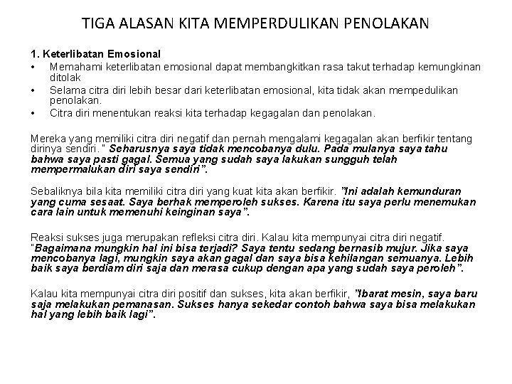 TIGA ALASAN KITA MEMPERDULIKAN PENOLAKAN 1. Keterlibatan Emosional • Memahami keterlibatan emosional dapat membangkitkan