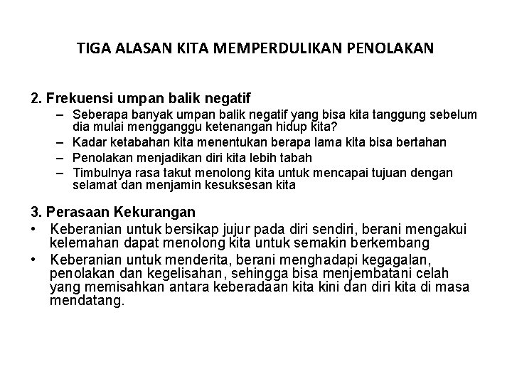 TIGA ALASAN KITA MEMPERDULIKAN PENOLAKAN 2. Frekuensi umpan balik negatif – Seberapa banyak umpan