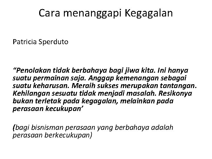 Cara menanggapi Kegagalan Patricia Sperduto “Penolakan tidak berbahaya bagi jiwa kita. Ini hanya suatu