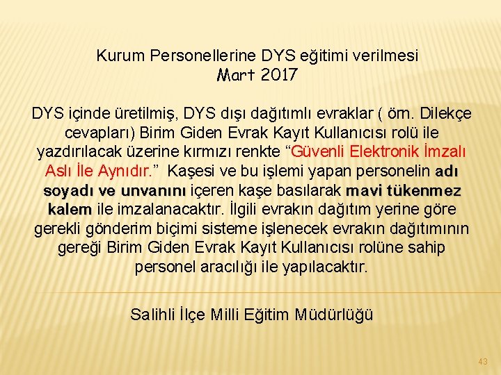 Kurum Personellerine DYS eğitimi verilmesi Mart 2017 DYS içinde üretilmiş, DYS dışı dağıtımlı evraklar