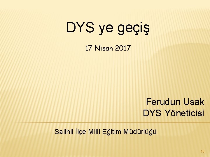 DYS ye geçiş 17 Nisan 2017 Ferudun Usak DYS Yöneticisi Salihli İlçe Milli Eğitim
