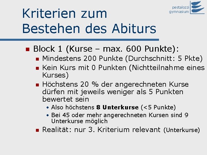 Kriterien zum Bestehen des Abiturs pestalozzi gymnasium Block 1 (Kurse – max. 600 Punkte):