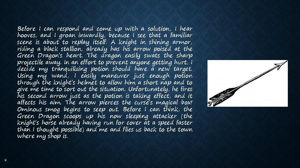 Before I can respond and come up with a solution, I hear hooves, and