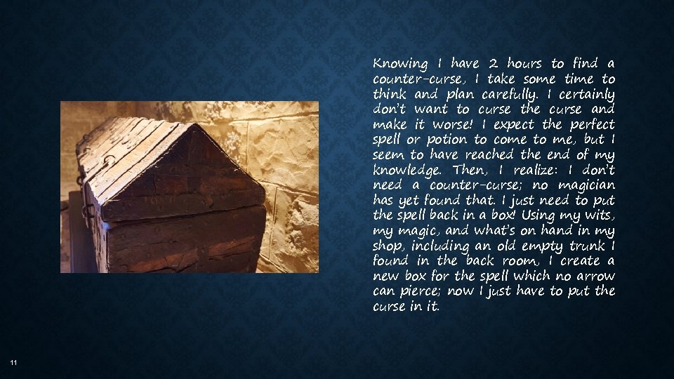 Knowing I have 2 hours to find a counter-curse, I take some time to