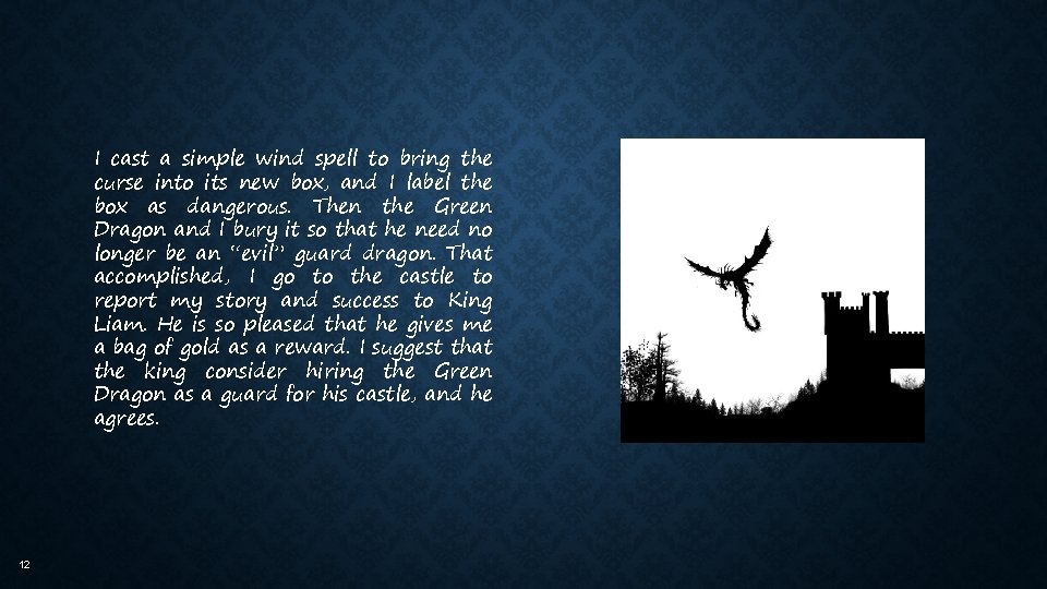 I cast a simple wind spell to bring the curse into its new box,