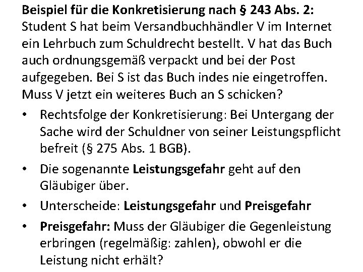 Beispiel für die Konkretisierung nach § 243 Abs. 2: Student S hat beim Versandbuchhändler