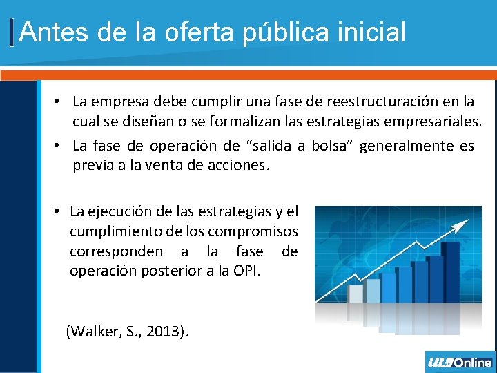 Antes de la oferta pública inicial • La empresa debe cumplir una fase de