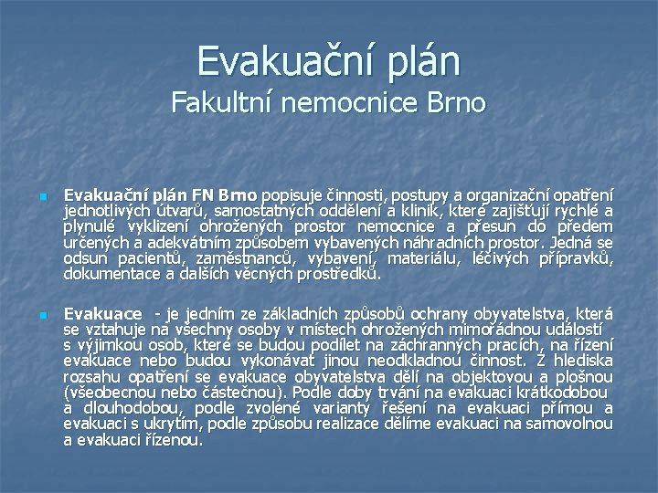 Evakuační plán Fakultní nemocnice Brno n n Evakuační plán FN Brno popisuje činnosti, postupy